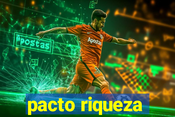 pacto riqueza